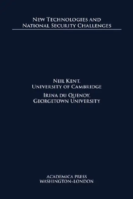 New Technologies and National Security Challenges by Neil Kent