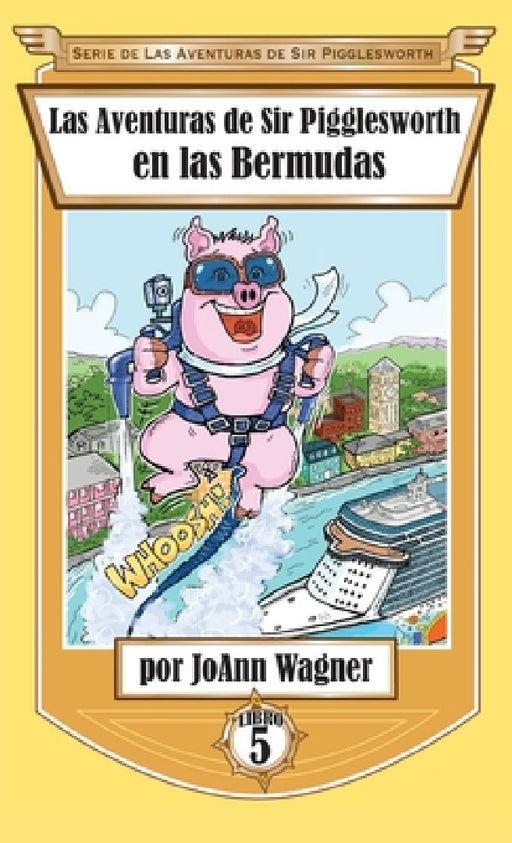 Las Aventuras de Sir Pigglesworth en las Bermudas by Joann Wagner