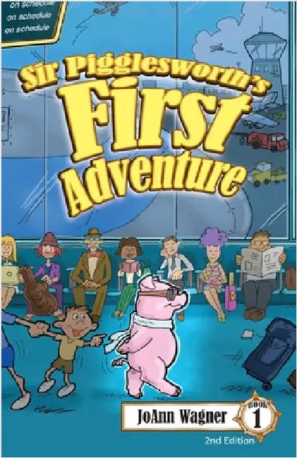 Sir Pigglesworth's First Adventure: A heartwarming children's book that teaches valuable lessons about friendship, kindness, and exploring new places. by Wagner, Joann