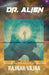 Doctor Alien: Three Tales by Rajnar Vajra by Rajnar Vajra