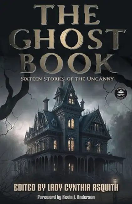 The Ghost Book: Sixteen Stories of the Uncanny by Lady Cynthia Asquith