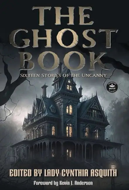 The Ghost Book: Sixteen Stories of the Uncanny by Lady Cynthia Asquith
