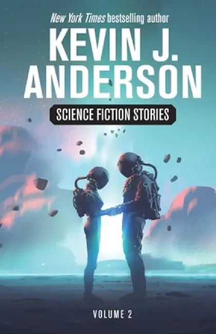Science Fiction Stories Volume 2 by Kevin J. Anderson