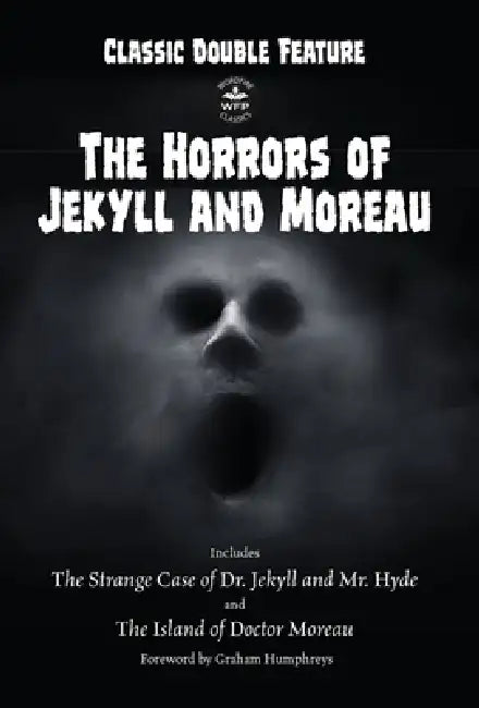 Classic Double Feature: The Horrors of Jekyll and Moreau by Robert Louis Stevenson, H. G. Wells, L. A. Selby