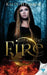 Into the Fire by Kelly Hashway