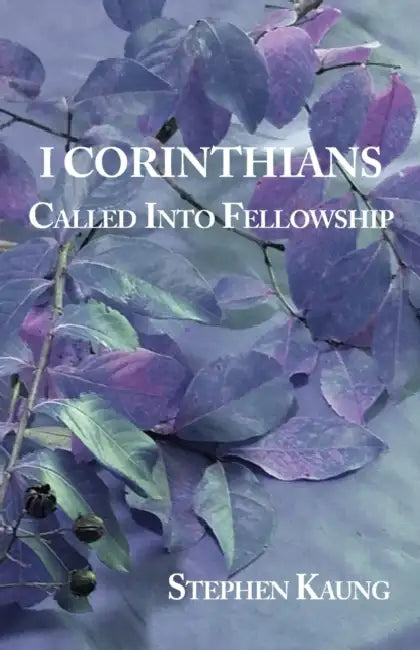 I Corinthians: Called into Fellowship by Stephen Kaung