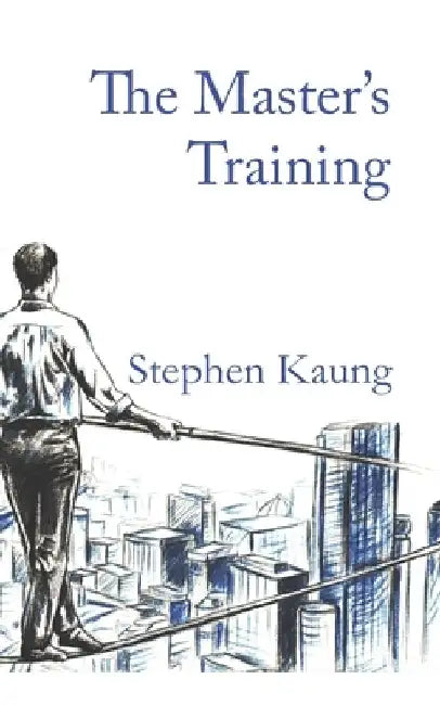 The Master's Training by Stephen Kaung