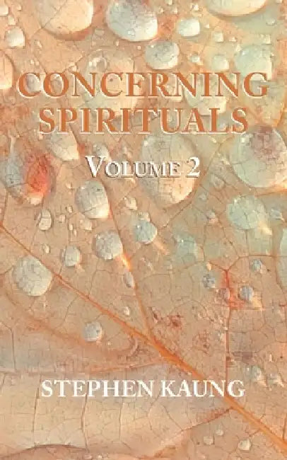 Concerning Spirituals Volume 2: Authority, House, Submission by Stephen Kaung