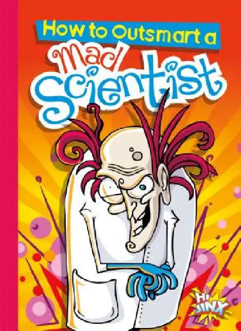 How to Outsmart a Mad Scientist by Eric Braun