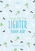 Lighter Than Air #3 by Shannon Layne