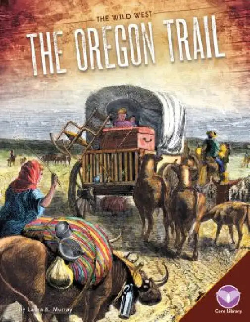 Oregon Trail by Laura K. Murray