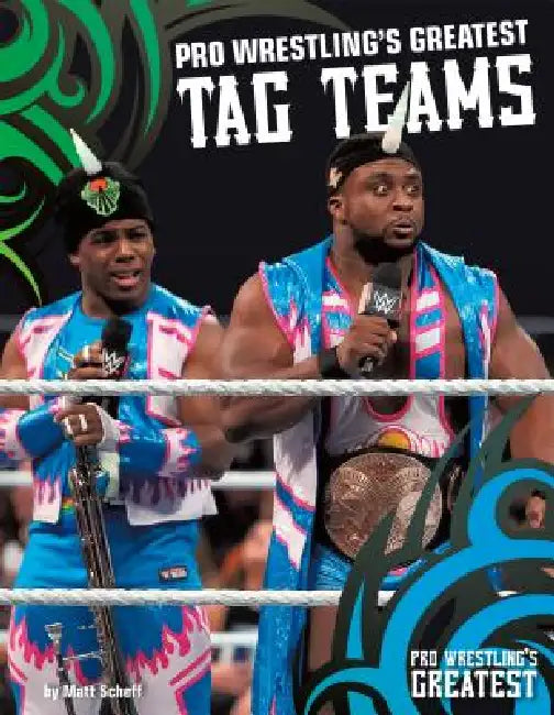 Pro Wrestling's Greatest Tag Teams by Matt Scheff