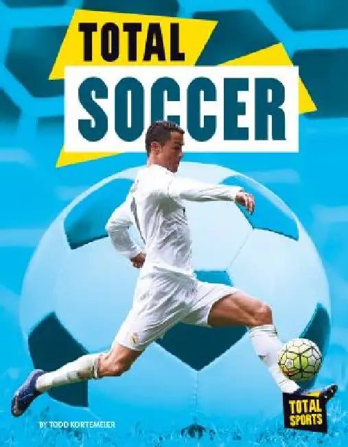 Total Soccer by Todd Kortemeier