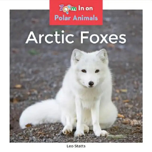 Arctic Foxes by Leo Statts