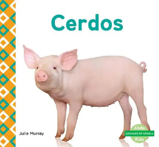 Cerdos (Pigs) by Julie Murray