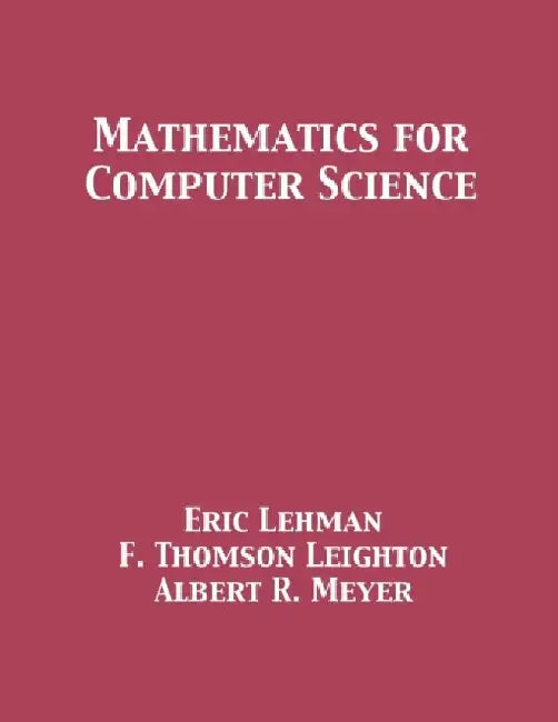 Mathematics for Computer Science by Lehman, Eric