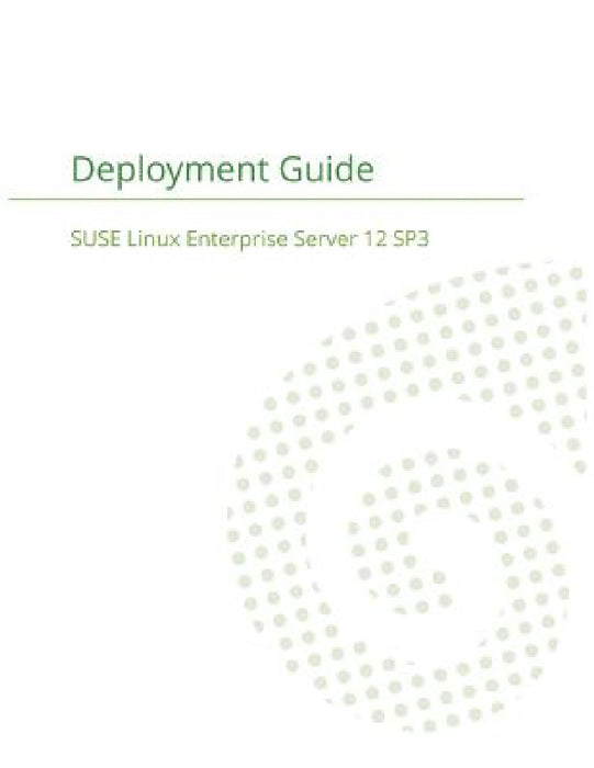 SUSE Linux Enterprise Server 12 - Deployment Guide by Suse LLC