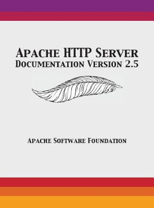 Apache HTTP Server Documentation Version 2.5 by Apache Software Foundation