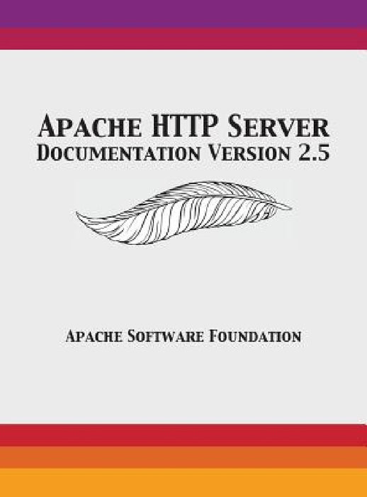 Apache HTTP Server Documentation Version 2.5 by Apache Software Foundation