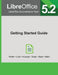 LibreOffice 5.2 Getting Started Guide by Libreoffice Documentation Team