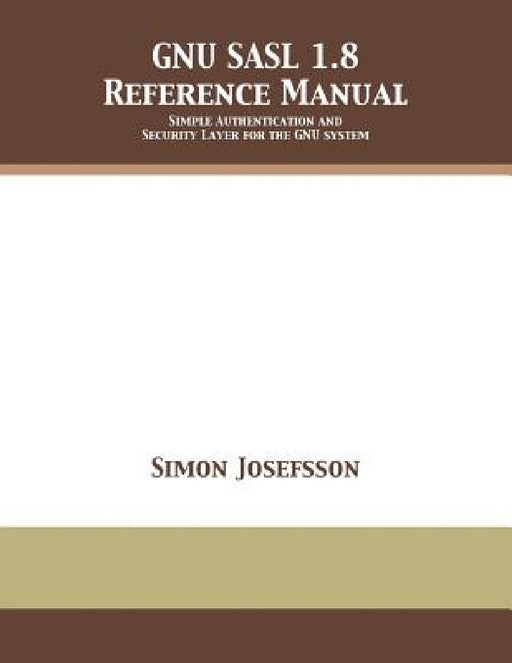 GNU SASL 1.8 Reference Manual by Simon Josefsson