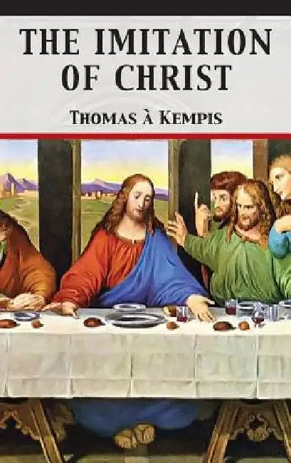 The Imitation of Christ by Thomas A'Kempis