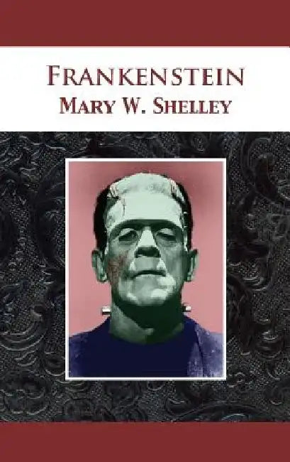 Frankenstein by Mary Wollstonecraft Shelley