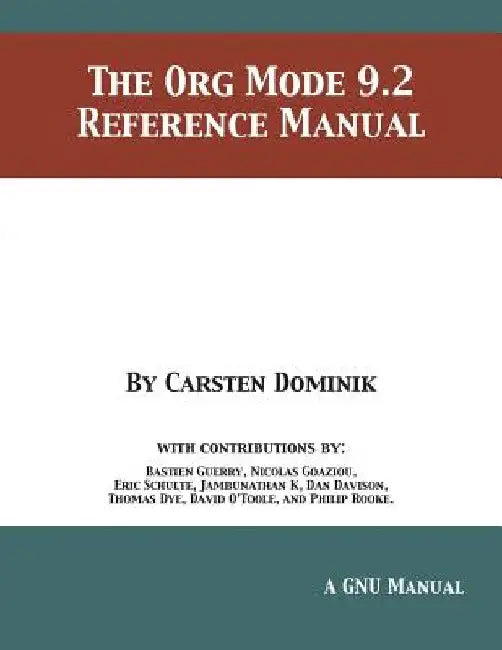 The Org Mode 9.2 Reference Manual by Carsten Dominik