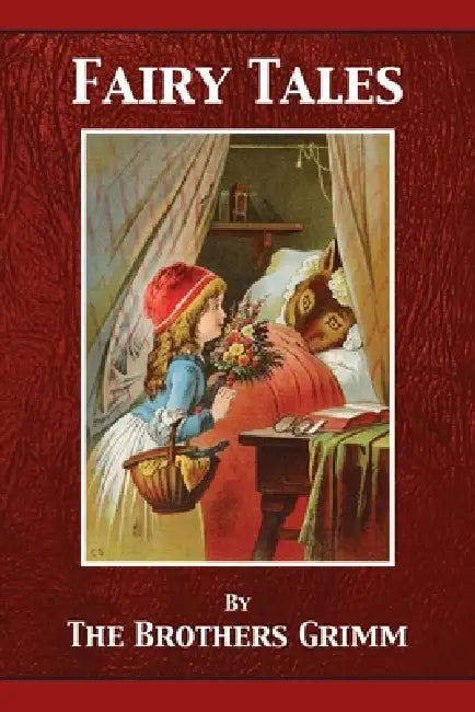 Grimms' Fairy Tales by Jacob Grimm, Wilhelm Grimm