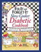Fix-It and Forget-It Slow Cooker Diabetic Cookbook: 550 Slow Cooker Favorites--To Include Everyone! by Phyllis Good