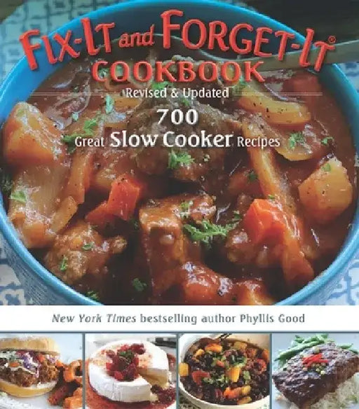 Fix-It and Forget-It Cookbook: Revised & Updated: 700 Great Slow Cooker Recipes by Phyllis Good