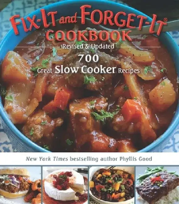Fix-It and Forget-It Cookbook: Revised & Updated: 700 Great Slow Cooker Recipes by Phyllis Good