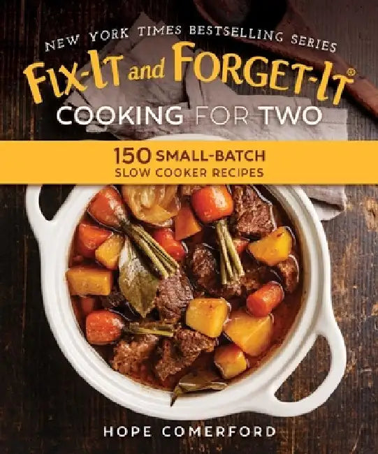 Fix-It and Forget-It Cooking for Two: 150 Small-Batch Slow Cooker Recipes by Hope Comerford