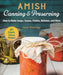 Amish Canning and Preserving: Simple, Classic, and Homegrown Recipes for the Whole Year