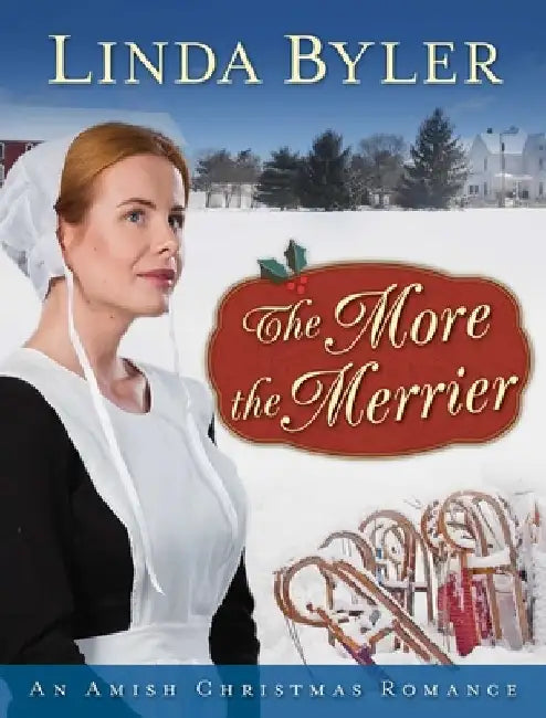 The More the Merrier: An Amish Christmas Romance by Linda Byler