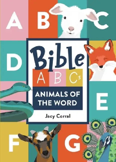Bible Abcs: Animals of the Word by Jacy Corral