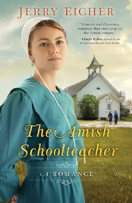 The Amish Schoolteacher: A Romance by Jerry Eicher