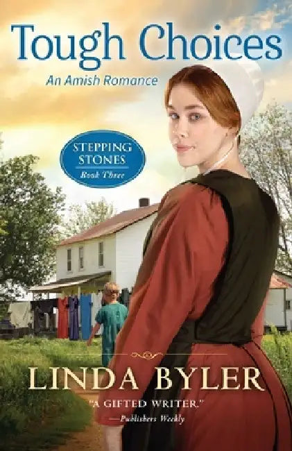 Tough Choices: An Amish Romance by Linda Byler