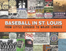 Baseball in St. Louis: From Little Leagues to Major Leagues by Ed Wheatley