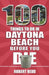 100 Things to Do in Daytona Beach Before You Die by Robert Redd