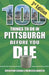 100 Things to Do in Pittsburgh Before You Die, 3rd Edition by Rossilynne Culgan, Francesca Dabecco