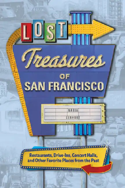 Lost Treasures of San Francisco by Maria Lenhart