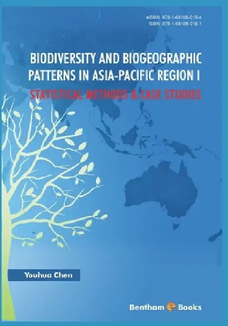 Biodiversity and Biogeographic Patterns in Asia-Pacific Region I: Statistical Methods and Case Studies by Youhua Chen