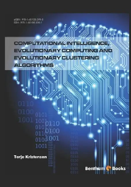 Computational Intelligence, Evolutionary Computing and Evolutionary Clustering Algorithms by Terje Kristensen