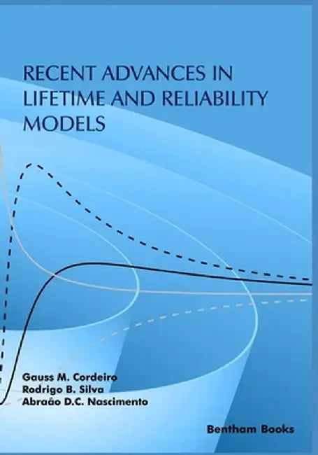 Recent Advances in Lifetime and Reliability Models by B. Silva, Rodrigo