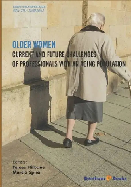 Older Women: Current and Future Challenges of Professionals with An Aging Population by Marcia Spira