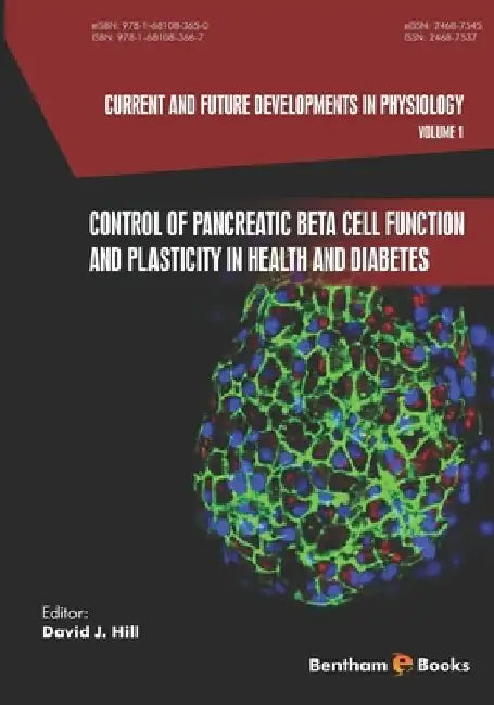 Current and Future Developments in Physiology,: Control of Pancreatic Beta Cell Function and Plasticity in Health and Diabetes by David Hill