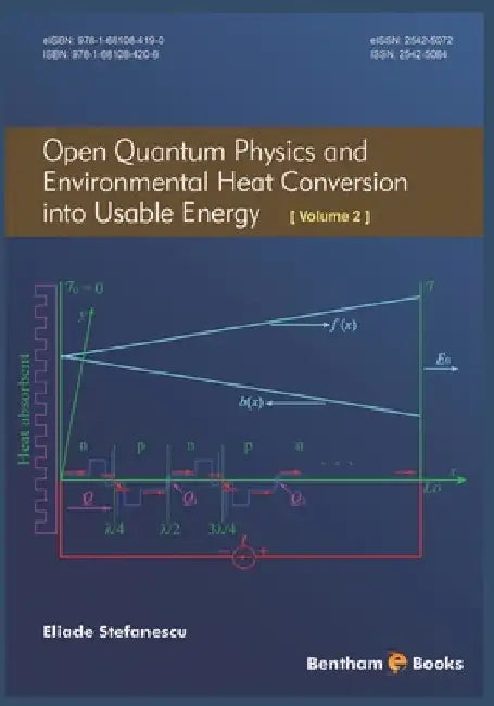 Open Quantum Physics and Environmental Heat Conversion into Usable Energy: Volume 2 by Eliade Stefanescu