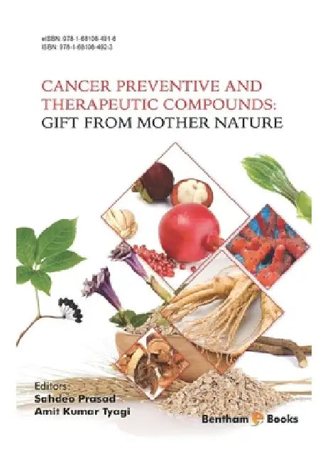 Cancer Preventive and Therapeutic Compounds: Gift From Mother Nature by Amit Tyagi