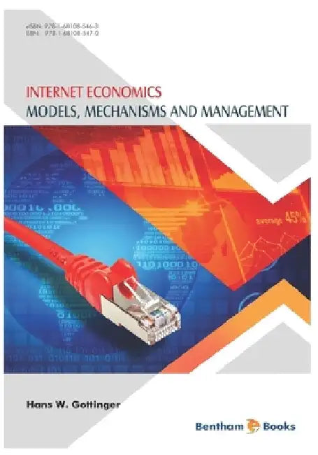 Internet Economics: Models, Mechanisms and Management by Hans W. Gottinger